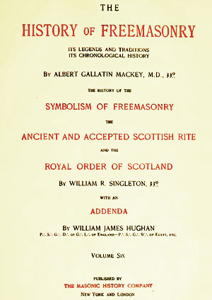 The History of Freemasonry - Its Legends and Traditions & Its Chronological History - Volume Six